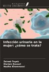 Infección urinaria en la mujer: ¿cómo se trata?