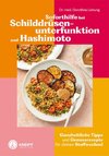 Soforthilfe bei Schilddrüsenunterfunktion und Hashimoto