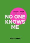 NO ONE KNOWS ME