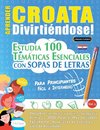 APRENDER CROATA DIVIRTIÉNDOSE! - PARA PRINCIPIANTES