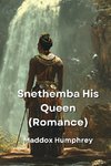 Snethemba His  Queen (Romance)