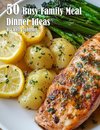 50 Busy Family Dinner Meal Ideas