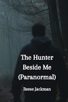 The Hunter Beside Me  (Paranormal)