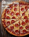 50 Classic Pizza Recipes