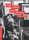 vom holen und bringen