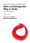 Mein zurückliegender Weg im Budo und andere Essays | My Past Way of Budo and Other Essays