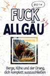 Fuck Allgäu