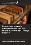 Discrepancia con la Jurisprudencia del STF sobre el Tema del Trabajo Público