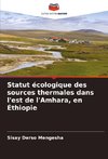 Statut écologique des sources thermales dans l'est de l'Amhara, en Éthiopie