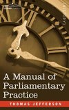 A Manual of Parliamentary Practice