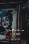 Love Death Love (Thriller)