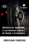 Novela El Vampiro (Y los Mejores cuentos de terror y misterio)