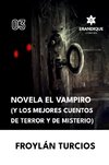 Novela El Vampiro (Y los Mejores cuentos de terror y misterio)