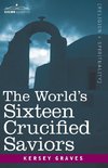 Graves, K: World's Sixteen Crucified Saviors