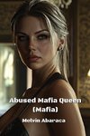 Abused Mafia Queen  (Mafia)