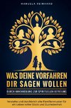 Was deine Vorfahren dir sagen wollen