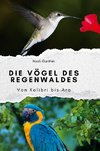 Die Vögel des Regenwaldes