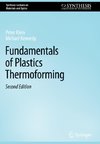 Fundamentals of Plastics Thermoforming