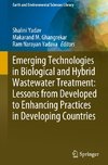 Emerging Technologies in Biological and Hybrid Wastewater Treatment: Lessons from Developed to Enhancing Practices in Developing Countries