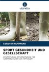 SPORT GESUNDHEIT UND GESELLSCHAFT