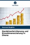 Handelserleichterung und Einnahmenerzielung in Ghana