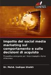 Impatto del social media marketing sul comportamento e sulle decisioni di acquisto