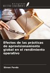 Efectos de las prácticas de aprovisionamiento global en el rendimiento operativo