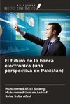 El futuro de la banca electrónica (una perspectiva de Pakistán)