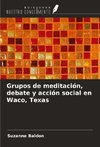 Grupos de meditación, debate y acción social en Waco, Texas