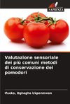 Valutazione sensoriale dei più comuni metodi di conservazione dei pomodori