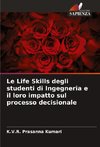 Le Life Skills degli studenti di Ingegneria e il loro impatto sul processo decisionale