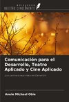 Comunicación para el Desarrollo, Teatro Aplicado y Cine Aplicado