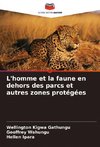 L'homme et la faune en dehors des parcs et autres zones protégées