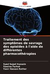 Traitement des symptômes de sevrage des opioïdes à l'aide de différentes pharmacothérapies