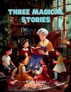 Three Magical Stories