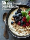 50 Dairy Free and Delicious Recipes