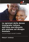 Le opinioni delle donne immigrate indiane dell'Asia meridionale più anziane sul disagio mentale