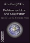 Die Mission zu leben und zu überleben