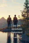 Our Own  Adventures  (Adventure)