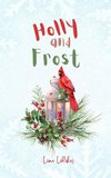 Holly and Frost