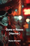 Guns n Roses (Horror)