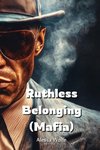 Ruthless Belonging (Mafia)