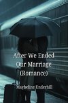 After We Ended Our Marriage (Romance)