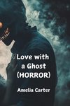 Love with a Ghost  (HORROR)