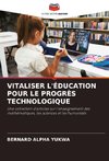 VITALISER L'ÉDUCATION POUR LE PROGRÈS TECHNOLOGIQUE