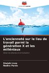 L'ancienneté sur le lieu de travail parmi la génération X et les milléniaux