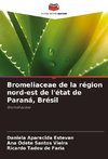 Bromeliaceae de la région nord-est de l'état de Paraná, Brésil