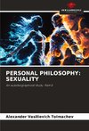 PERSONAL PHILOSOPHY: SEXUALITY