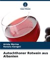 Autochthoner Rotwein aus Albanien