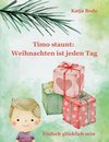 Timo staunt: Weihnachten ist jeden Tag